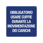 GRAFOPLAST - Cartello "OBBLIGO CUFFIE DURANTE MOVIMENTAZIONE CARICHI " in alluminio 230X230 mm 1 per foglio